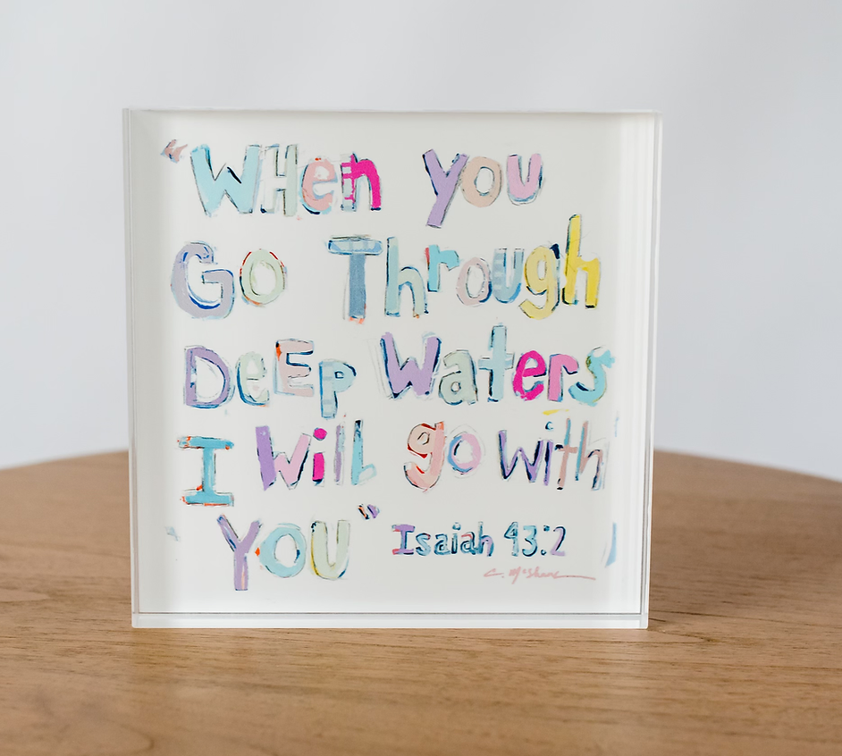 Acrylic Block - Isaiah 43:2